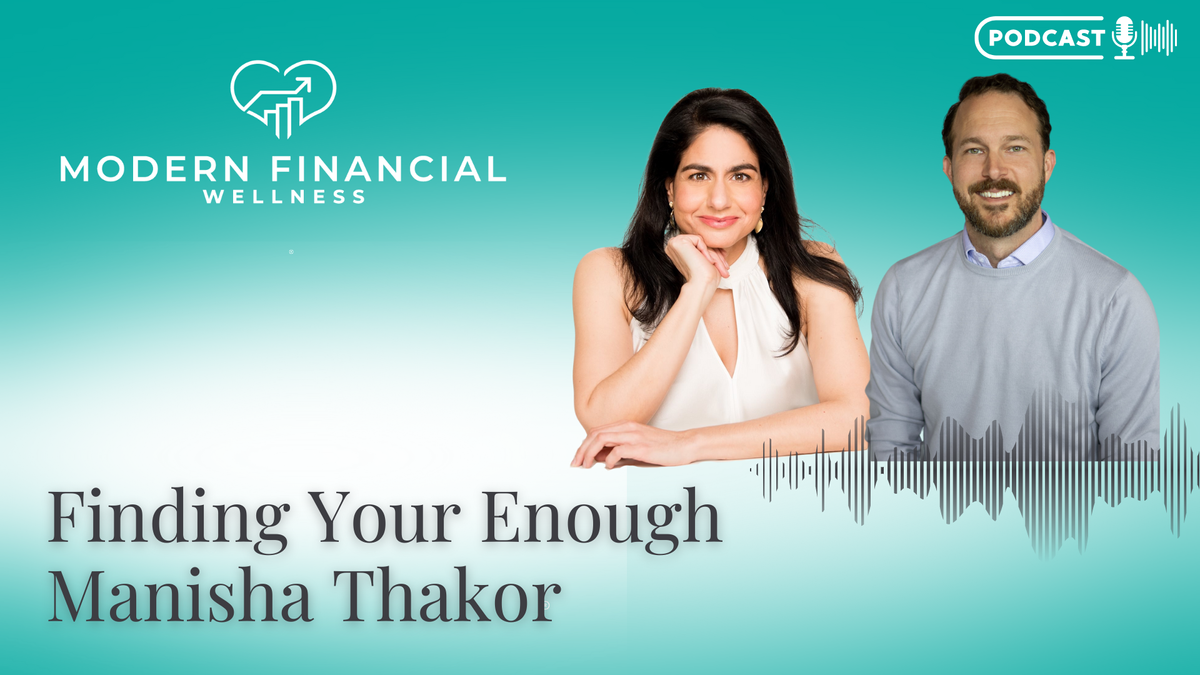 EP: 011 Finding Your Enough W/ Manisha Thakor